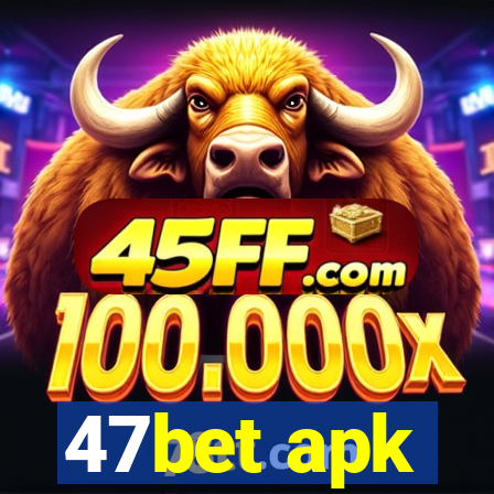 47bet apk